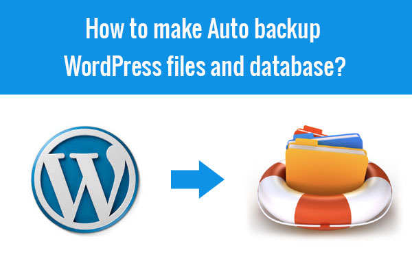 how to make auto backup WordPress files and database