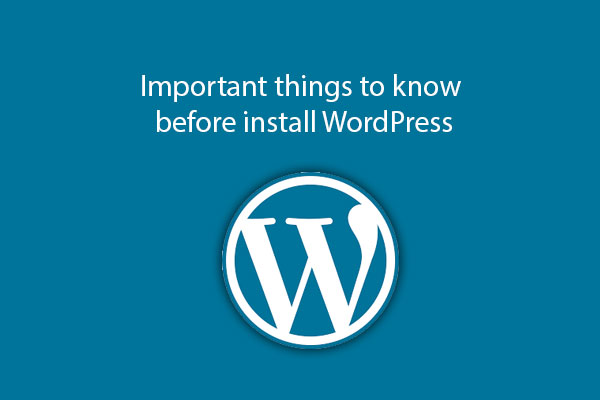 Important things to know before install WordPress